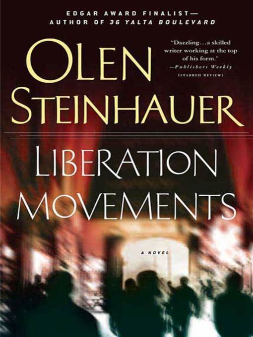 Title details for Liberation Movements by Olen Steinhauer - Wait list